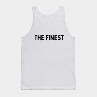 The Finest Positive Feeling Delightful Pleasing Pleasant Agreeable Likeable Endearing Lovable Adorable Cute Sweet Appealing Attractive Typographic Slogans for Man’s & Woman’s Tank Top